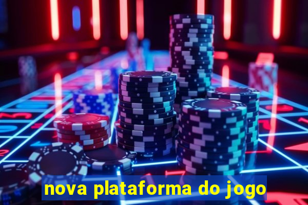 nova plataforma do jogo